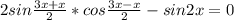 2sin \frac{3x+x}{2}*cos \frac{3x-x}{2} -sin2x=0