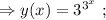 \Rightarrow y(x) = 3^{3^x} \ ;