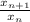 \frac{x_{n+1}}{x_n}