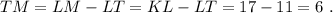 TM = LM - LT = KL - LT = 17 - 11 = 6 \ .