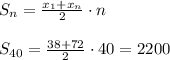 S_n= \frac{x_1+x_n}{2}\cdot n \\ \\ S_{40}= \frac{38+72}{2}\cdot 40=2200