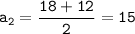 \displaystyle\tt a_2=\frac{18+12}{2}=15