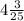 4 \frac{3}{25}