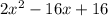 2 x^{2} -16x+16