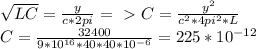 \sqrt{LC}= \frac{y}{c*2pi} =\ \textgreater \ C = \frac{ y^{2} }{ c^{2}*4pi^{2} *L } \\ C = \frac{32400}{9* 10^{16}*40*40* 10^{-6} } =225* 10^{-12}