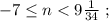 -7 \leq n < 9 \frac{1}{34} \ ;