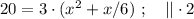 20 = 3 \cdot ( x^2 + x/6 ) \ ; \ \ \ || \cdot 2