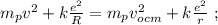 m_p v^2 + k \frac{ e^2 }{R} = m_p v_{ocm}^2 + k \frac{ e^2 }{r} \ ;