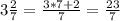 3 \frac{2}{7} = \frac{3*7+2}{7} = \frac{23}{7}