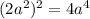 ( 2a^{2} )^{2} = 4a^{4}