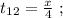 t_{12} = \frac{x}{4} \ ;