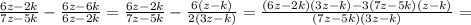 \frac{6z-2k}{7z-5k} - \frac{6z-6k}{6z-2k}= \frac{6z-2k}{7z-5k}- \frac{6(z-k)}{2(3z-k)}= \frac{(6z-2k)(3z-k)-3(7z-5k)(z-k)}{(7z-5k)(3z-k)}=