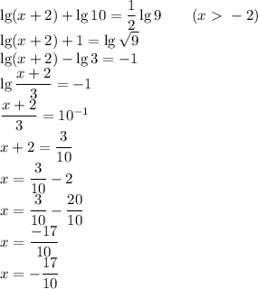 \lg(x+2)+\lg10=\dfrac{1}{2}\lg 9\qquad(x\ \textgreater \ -2)\\&#10;\lg(x+2)+1=\lg \sqrt9\\&#10;\lg(x+2)-\lg 3=-1\\&#10;\lg\dfrac{x+2}{3}=-1\\&#10;\dfrac{x+2}{3}=10^{-1}\\&#10;x+2=\dfrac{3}{10}\\&#10;x=\dfrac{3}{10}-2\\&#10;x=\dfrac{3}{10}-\dfrac{20}{10}\\&#10;x=\dfrac{-17}{10}\\&#10;x=-\dfrac{17}{10}&#10;