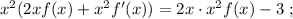 x^2 ( 2x f(x) + x^2 f'(x) ) = 2x \cdot x^2 f(x) - 3 \ ;