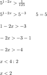 5^{1-2x} \frac{1}{125}\\\\5^{1-2x}5^-^3\;\;\;\;\;\;\;5=5\\\\1-2x-3\\\\-2x-3-1\\\\-2x-4\\\\x