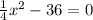 \frac{1}{4} x^2-36=0