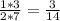 \frac{1*3}{2*7} = \frac{3}{14}