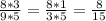 \frac{8*3}{9*5} = \frac{8*1}{3*5} = \frac{8}{15}