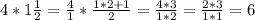 4* 1 \frac{1}{2} = \frac{4}{1} * \frac{1*2+1}{2} = \frac{4*3}{1*2} = \frac{2*3}{1*1} =6