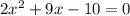 2 x^{2} +9x-10=0