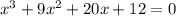 x^3+9x^2+20x+12=0