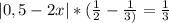 |0,5-2x|*( \frac{1}{2}- \frac{1}{3)} = \frac{1}{3}