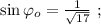 \sin{ \varphi_o } = \frac{1}{ \sqrt{17} } \ ;