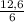 \frac{12,6}{6}