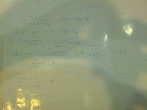 Вычислите 5sinквадрата-4/1+3sinacosa,если tga=-3 (а-альфа) желательно подробно.