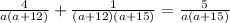 \frac{4}{a(a+12)}+ \frac{1}{(a+12)(a+15)}= \frac{5}{a(a+15)}