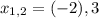 x_{1,2}=(-2),3