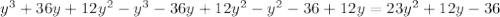 y^3+36y+12y^2-y^3-36y+12y^2-y^2-36+12y=23y^2+12y-36