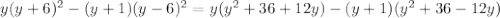 y(y+6)^2-(y+1)(y-6)^2=y(y^2+36+12y)-(y+1)(y^2+36-12y)