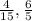 \frac{4}{15}, \frac{6}{5}