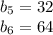 b_{5} =32 \\ b_{6} = 64