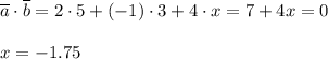 \overline{a}\cdot \overline{b}=2\cdot5+(-1)\cdot 3+4\cdot x=7+4x=0\\ \\ x=-1.75