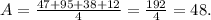 A = \frac{47+95+38+12}4 = \frac{192}4 = 48.