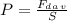 P= \frac{F_d_a_v}{S}