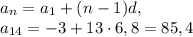 a_n=a_1+(n-1)d, \\ a_{14}=-3+13\cdot6,8=85,4