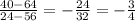 \frac{40-64}{24-56} = -\frac{24}{32} = -\frac{3}{4}