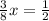 \frac{3}{8}x= \frac{1}{2}