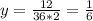 y= \frac{12}{36*2} = \frac{1}{6}