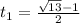 t_{1} = \frac{ \sqrt{13}-1}{2}