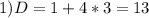 1) D=1+4*3=13