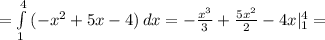 = \int\limits^4_1 {(-x^2+5x-4)} \, dx =- \frac{x^3}{3} + \frac{5x^2}{2} -4x|^4_1=