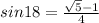 sin18=\frac{\sqrt5-1}{4}