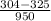 \frac{304-325}{950}