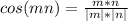 cos(m n)= \frac{m*n}{|m|*|n|}