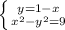 \left \{ {{{y = 1-x}} \atop { x^2-y^2 = 9}} \right.