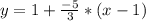 y=1+ \frac{-5}{3}*(x-1)